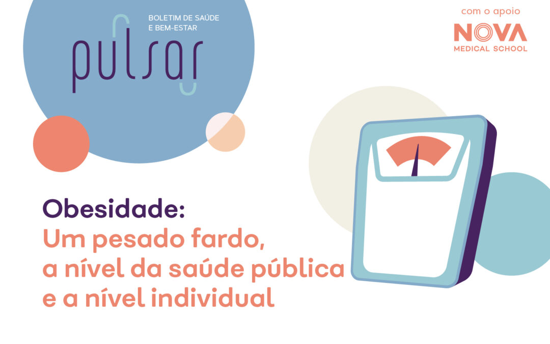 Obesidade: Um pesado fardo, a nível da saúde pública e a nível individual